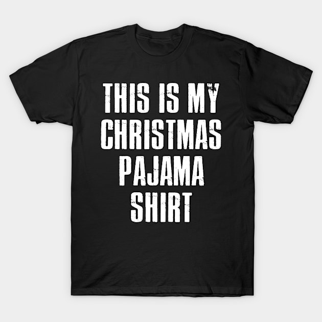 This Is My Christmas Pajama Shirt Funny Christmas T Shirts T-Shirt by designready4you